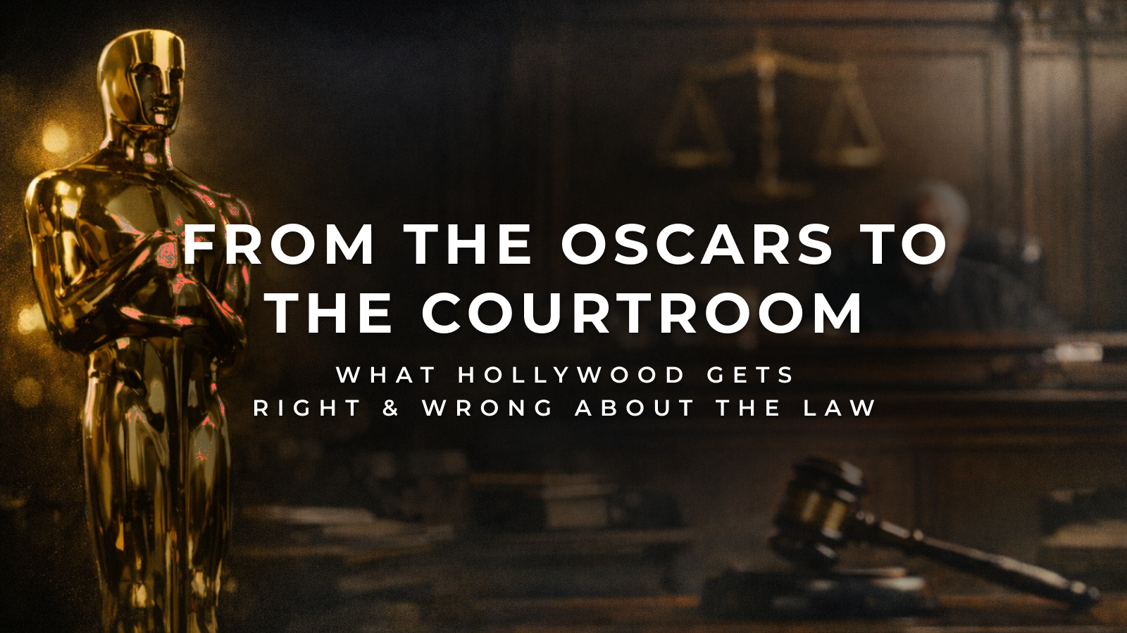 From the Oscars to the Courtroom What Hollywood Gets Wrong About the Law