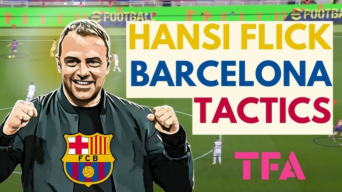 Hansi Flick Barcelona Tactics