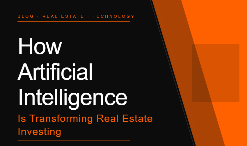 How Artificial Intelligence Is Transforming Real Estate Investing