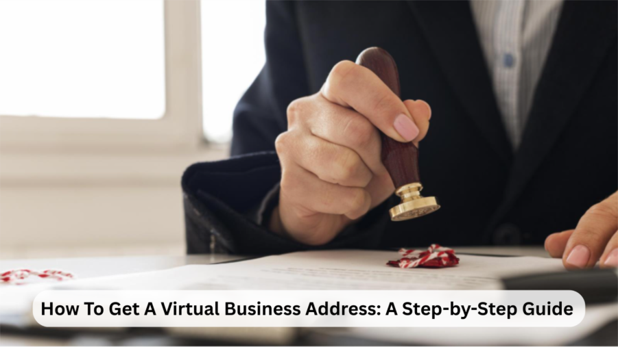How To Get A Virtual Business Address A Step-by-Step Guide