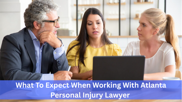What To Expect When Working With Atlanta Personal Injury Lawyer