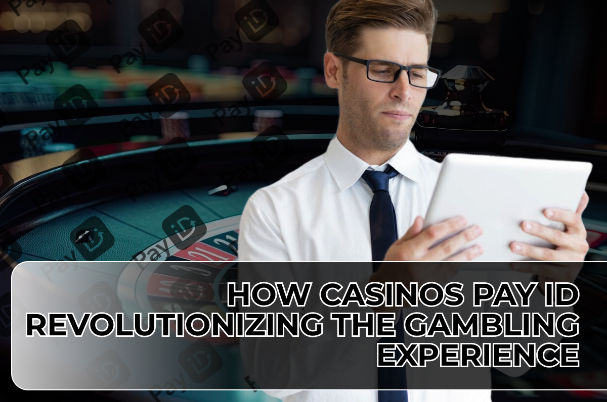 A professional man in glasses and formal attire holds a tablet while standing in front of a blurred casino roulette table background, with the headline overlay: 'How Casinos Pay ID Revolutionizing the Gambling Experience' in bold text.